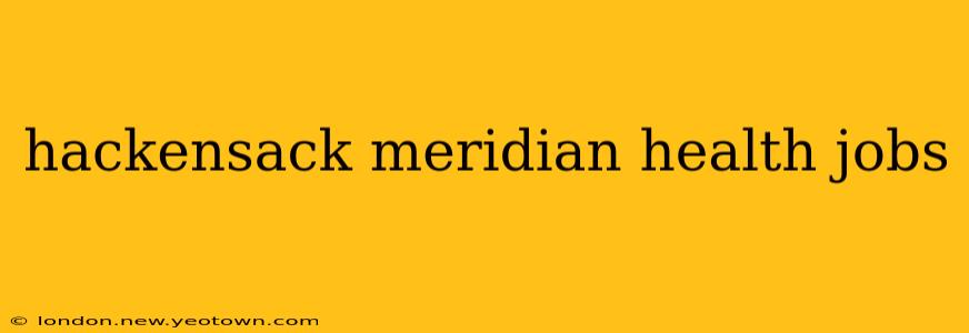 hackensack meridian health jobs