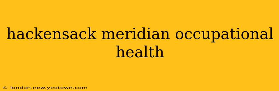 hackensack meridian occupational health