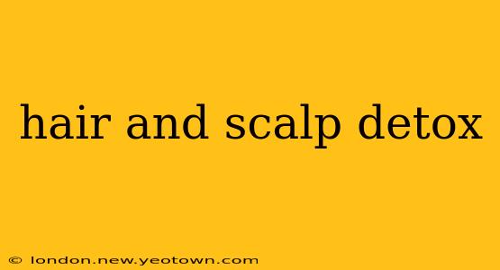 hair and scalp detox