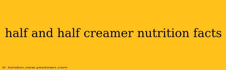 half and half creamer nutrition facts