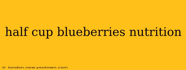 half cup blueberries nutrition