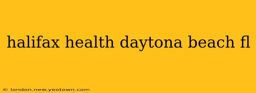 halifax health daytona beach fl