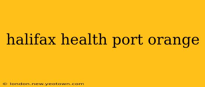 halifax health port orange