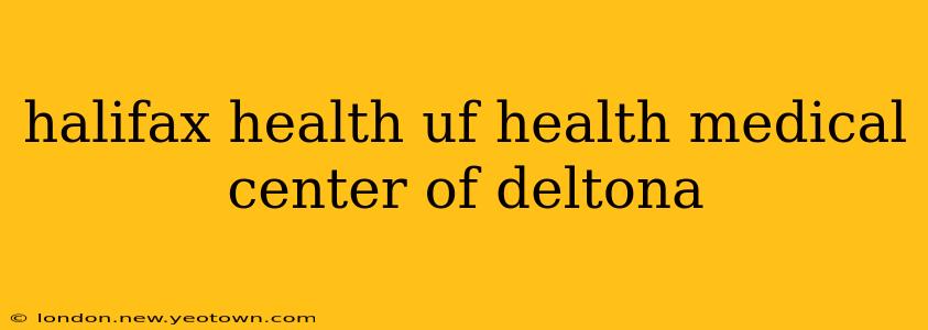 halifax health uf health medical center of deltona