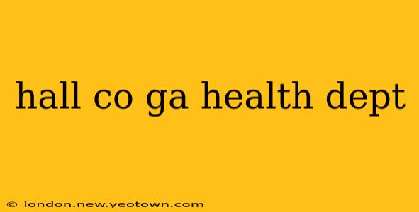 hall co ga health dept