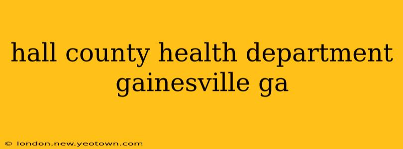 hall county health department gainesville ga