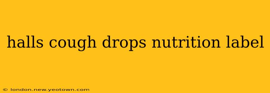 halls cough drops nutrition label
