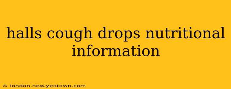 halls cough drops nutritional information