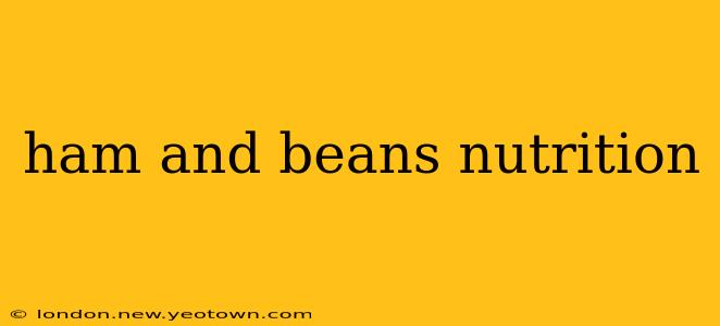 ham and beans nutrition