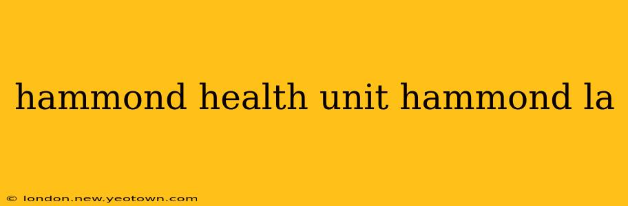 hammond health unit hammond la