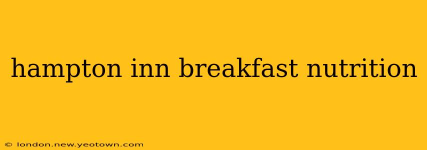 hampton inn breakfast nutrition