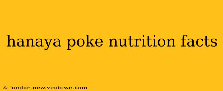 hanaya poke nutrition facts