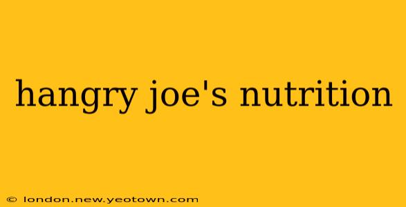 hangry joe's nutrition