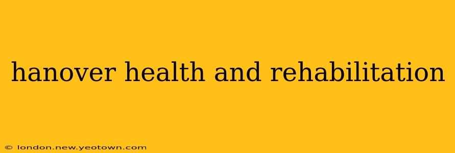 hanover health and rehabilitation