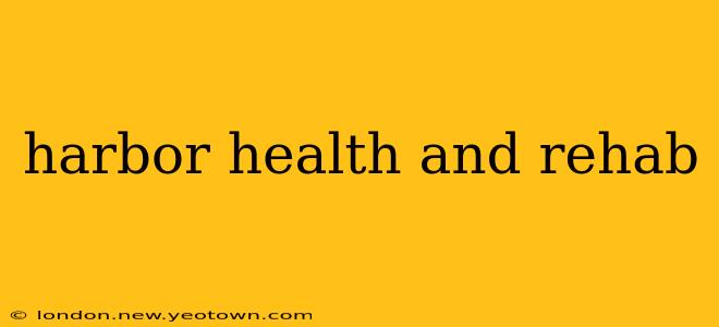 harbor health and rehab