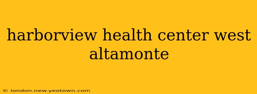 harborview health center west altamonte