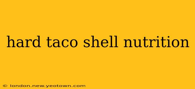 hard taco shell nutrition