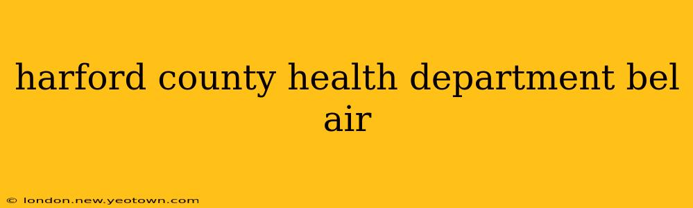 harford county health department bel air