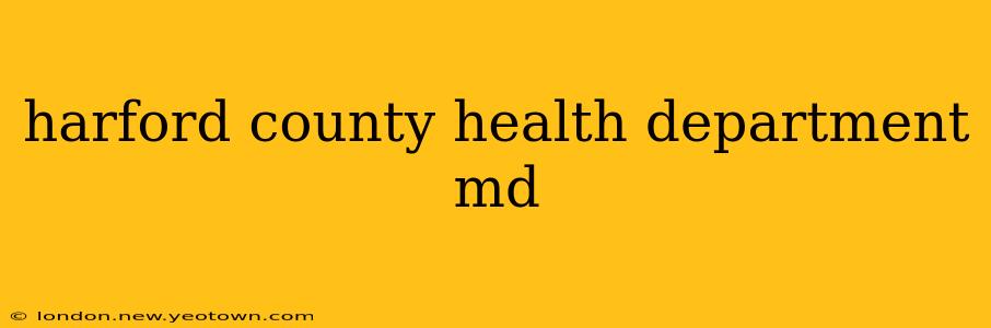 harford county health department md