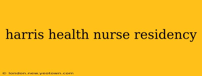 harris health nurse residency