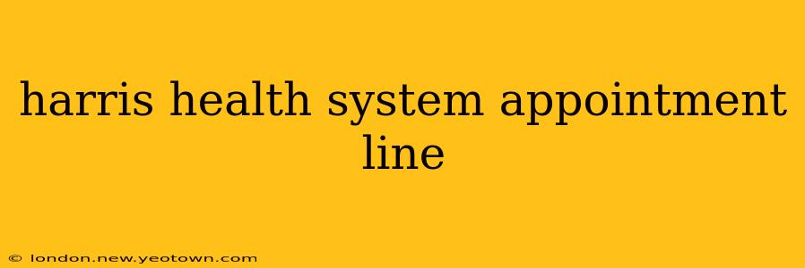 harris health system appointment line