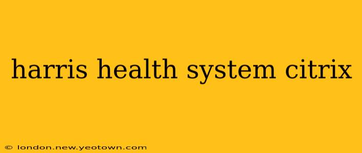 harris health system citrix
