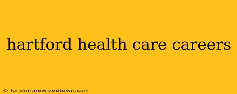 hartford health care careers