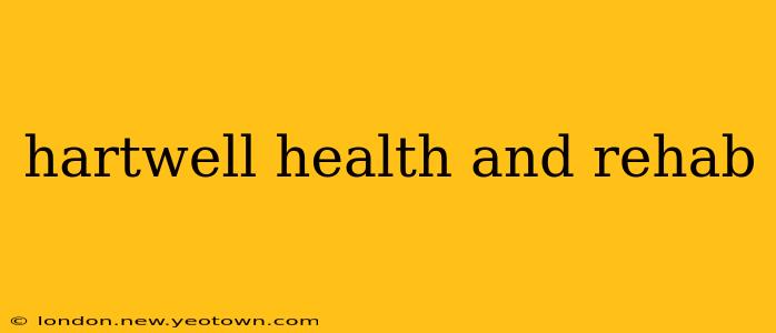 hartwell health and rehab
