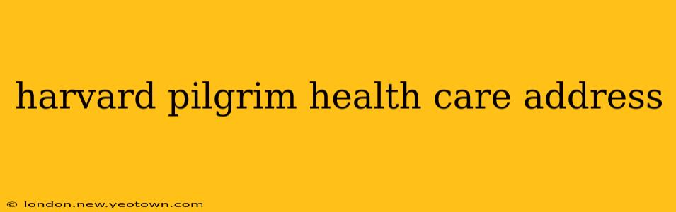 harvard pilgrim health care address