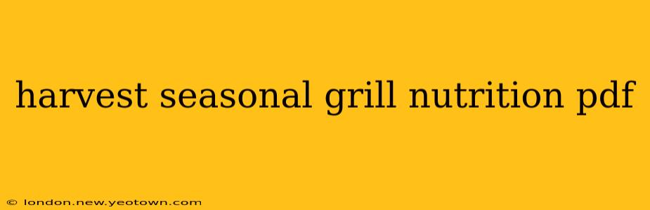 harvest seasonal grill nutrition pdf