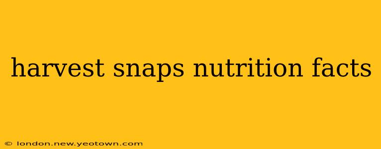 harvest snaps nutrition facts