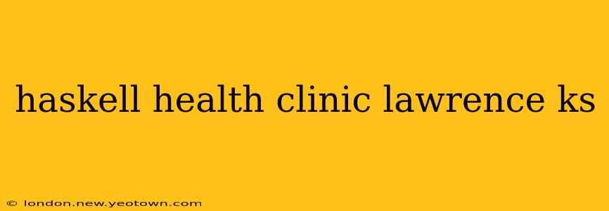 haskell health clinic lawrence ks