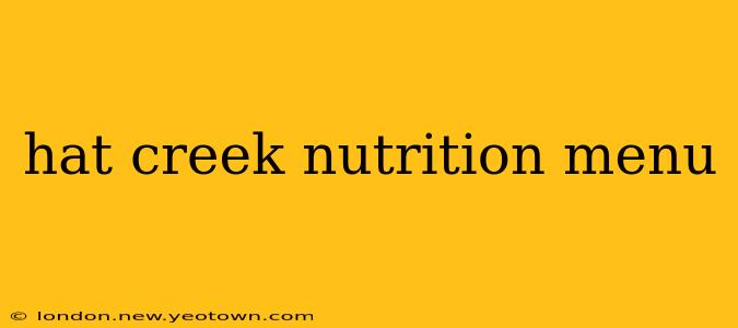 hat creek nutrition menu