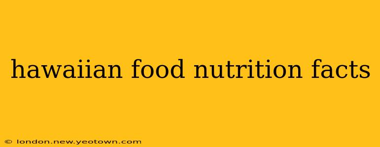 hawaiian food nutrition facts