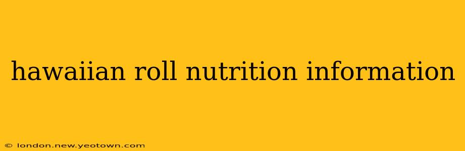 hawaiian roll nutrition information