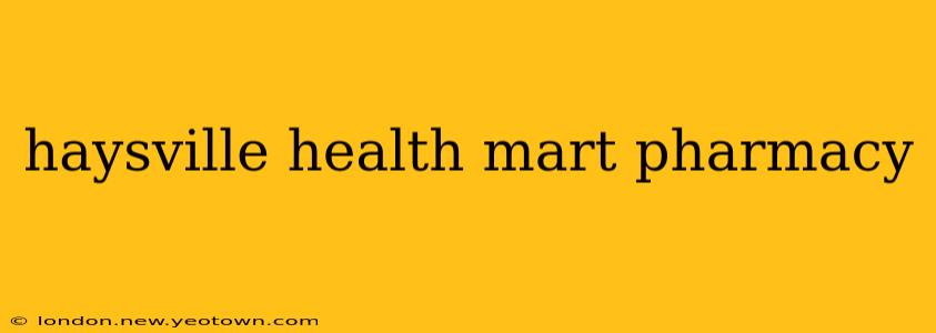 haysville health mart pharmacy