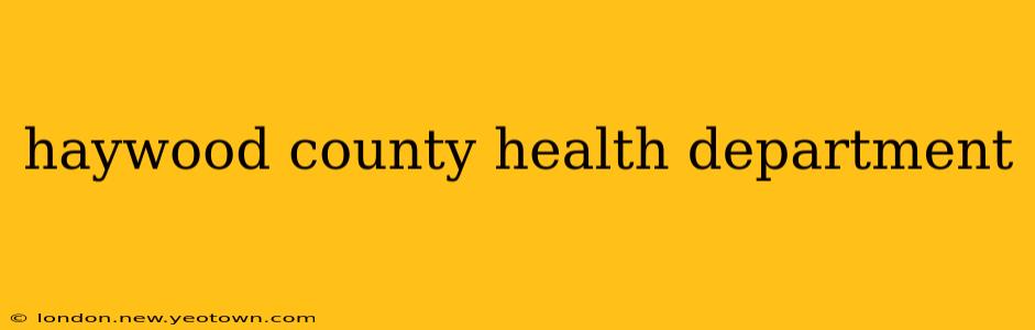 haywood county health department