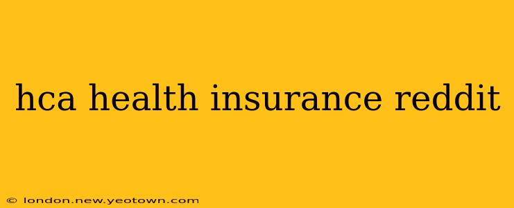 hca health insurance reddit