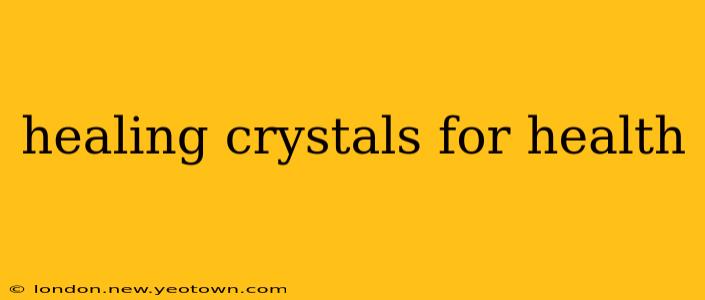 healing crystals for health