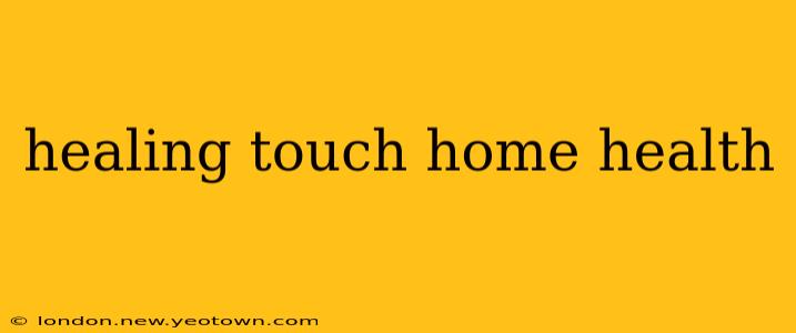 healing touch home health