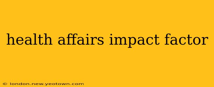 health affairs impact factor