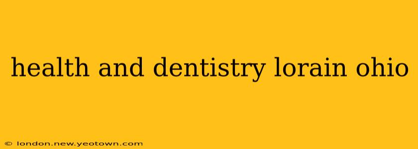 health and dentistry lorain ohio