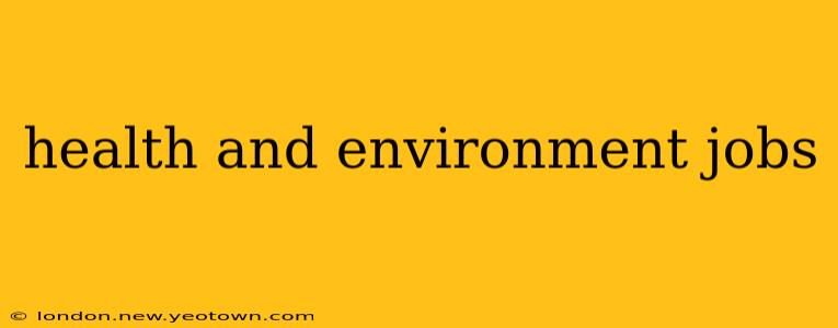 health and environment jobs