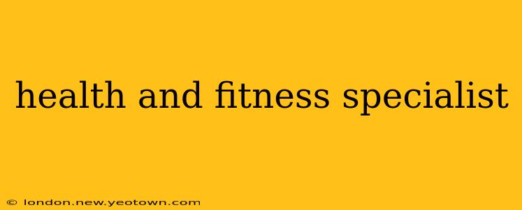health and fitness specialist