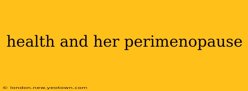 health and her perimenopause