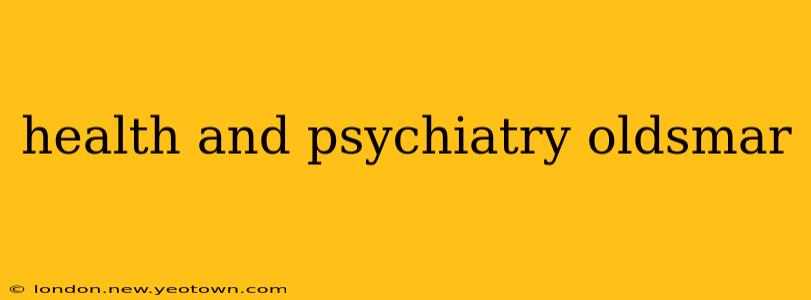 health and psychiatry oldsmar