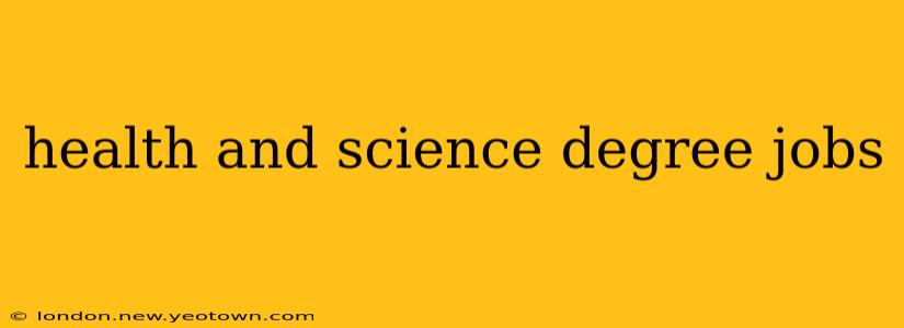 health and science degree jobs