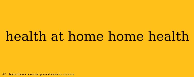 health at home home health