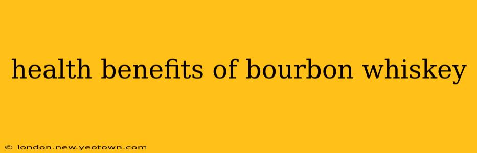 health benefits of bourbon whiskey