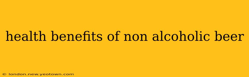 health benefits of non alcoholic beer